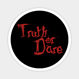 Truth or Dare? Magnet